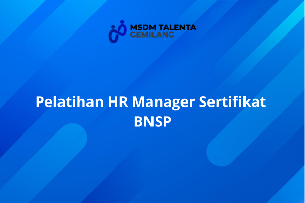 Pelatihan HR Manager Sertifikat BNSP.