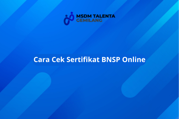 Cara Cek Sertifikat BNSP Online.