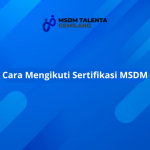 Cara Mengikuti Sertifikasi MSDM.