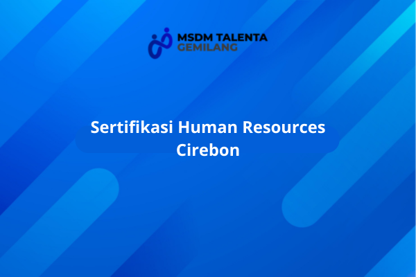 Sertifikasi Human Resources Cirebon.