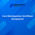 Cara Mendapatkan Sertifikasi Kompetensi